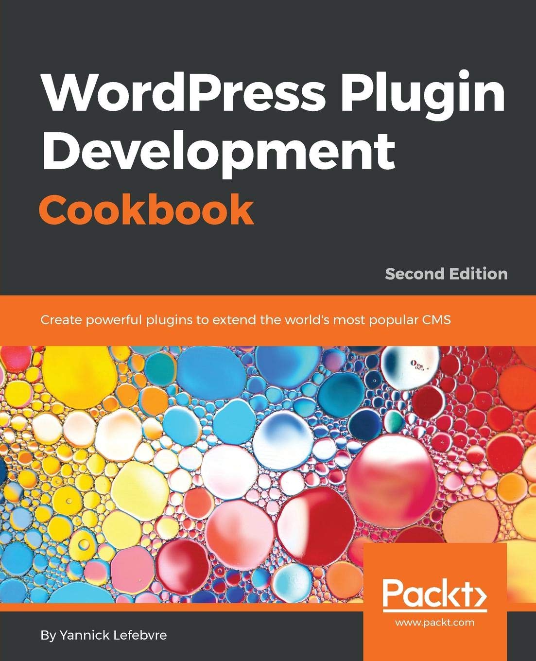 WordPress Plugin Development Cookbook: Create powerful plugins to extend the world's most popular CMS, 2nd Edition