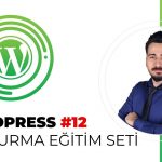 Wordpress Eğitim Seti - Wordpress Ders #12 - Wordpress Temelleri ve Tema Ayarları