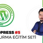 Wordpress Eğitim Seti - Wordpress Ders #5 - Wordpress Temelleri ve Bölümler