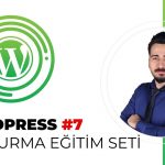 Wordpress Eğitim Seti - Wordpress Ders #7 - Wordpress Temelleri ve Tema Ayarları