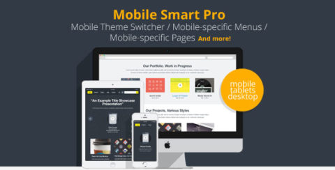 Mobile Smart Pro - mobile switcher, mobile-specific content, menus, and more.