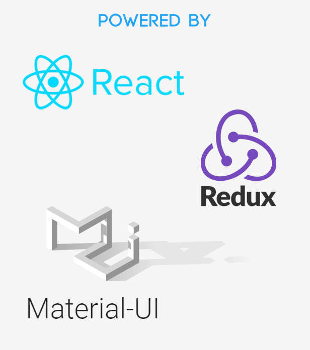 Powered by React, Redux and Material UI