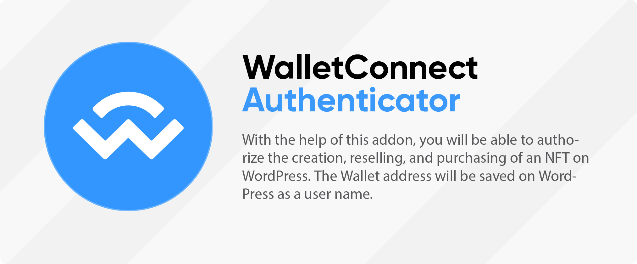 WalletConnect Authenticator is a WordPress plugin for those who are looking to start a Cryptocurrency membership website (NFT Marketplace, ICO Website or Cryptocurrency Wallet). The plugin will enable the login/registration with a WalletConnect Wallet and will save the address in WordPress.